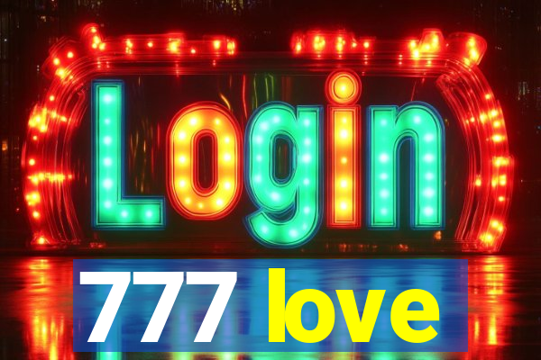 777 love